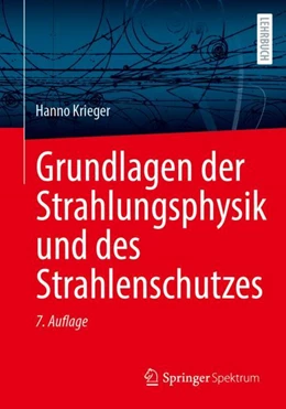 Abbildung von Krieger | Grundlagen der Strahlungsphysik und des Strahlenschutzes | 7. Auflage | 2023 | beck-shop.de