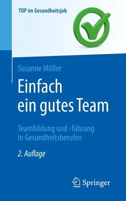 Abbildung von Möller | Einfach ein gutes Team - Teambildung und -führung in Gesundheitsberufen | 3. Auflage | 2023 | beck-shop.de