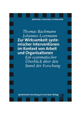 Abbildung von Bachmann / Loermann | Zur Wirksamkeit systemischer Interventionen im Kontext von Arbeit und Organisationen | 1. Auflage | 2023 | beck-shop.de