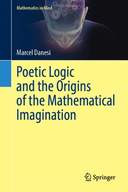 Abbildung von Danesi | Poetic Logic and the Origins of the Mathematical Imagination | 1. Auflage | 2023 | beck-shop.de
