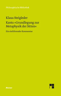 Abbildung von Steigleder | Kants »Grundlegung zur Metaphysik der Sitten« | 1. Auflage | 2023 | 770 | beck-shop.de