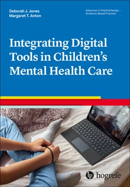 Abbildung von Jones / Anton | Integrating Digital Tools Into Children's Mental Health Care | 1. Auflage | 2024 | beck-shop.de