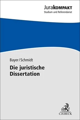 Abbildung von Bayer / Schmidt | Die juristische Dissertation | 1. Auflage | 2023 | beck-shop.de
