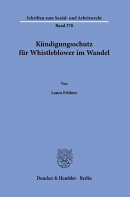 Abbildung von Feldner | Kündigungsschutz für Whistleblower im Wandel. | 1. Auflage | 2023 | 378 | beck-shop.de