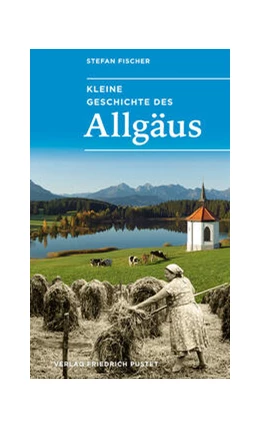 Abbildung von Fischer | Kleine Geschichte des Allgäus | 1. Auflage | 2023 | beck-shop.de