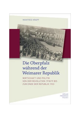 Abbildung von Krapf | Die Oberpfalz während der Weimarer Republik | 1. Auflage | 2023 | beck-shop.de