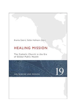 Abbildung von Gabric / Hofmann | Healing Mission | 1. Auflage | 2023 | 19 | beck-shop.de
