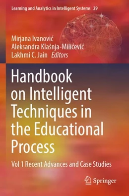 Abbildung von Ivanovic / Klašnja-Milicevic | Handbook on Intelligent Techniques in the Educational Process | 1. Auflage | 2023 | 29 | beck-shop.de