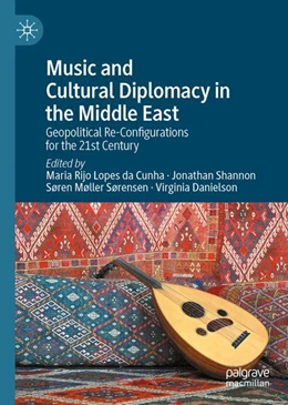 Abbildung von Rijo Lopes da Cunha / Shannon | Music and Cultural Diplomacy in the Middle East | 1. Auflage | 2024 | beck-shop.de
