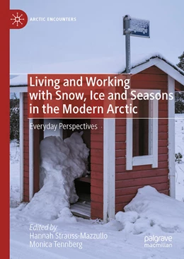 Abbildung von Strauss-Mazzullo / Tennberg | Living and Working With Snow, Ice and Seasons in the Modern Arctic | 1. Auflage | 2023 | beck-shop.de