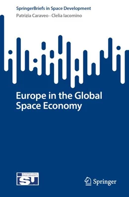Abbildung von Caraveo / Iacomino | Europe in the Global Space Economy | 1. Auflage | 2023 | beck-shop.de