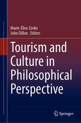 Abbildung von Zovko / Dillon | Tourism and Culture in Philosophical Perspective | 1. Auflage | 2023 | beck-shop.de
