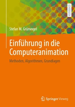 Abbildung von Grünvogel | Einführung in die Computeranimation | 1. Auflage | 2024 | beck-shop.de
