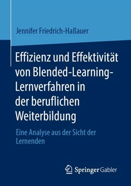 Abbildung von Friedrich-Haßauer | Effizienz und Effektivität von Blended-Learning-Lernverfahren in der beruflichen Weiterbildung | 1. Auflage | 2023 | beck-shop.de