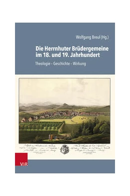 Abbildung von Breul | Die Herrnhuter Brüdergemeine im 18. und 19. Jahrhundert | 1. Auflage | 2023 | beck-shop.de