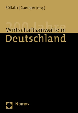 Abbildung von Pöllath / Saenger | 200 Jahre Wirtschaftsanwälte in Deutschland | 1. Auflage | 2009 | beck-shop.de