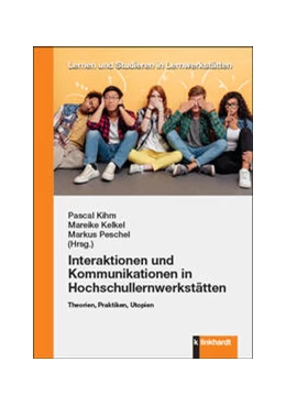 Abbildung von Kihm / Kelkel | Interaktionen und Kommunikationen in Hochschullernwerkstätten | 1. Auflage | 2023 | beck-shop.de