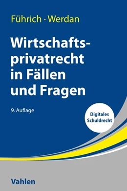 Abbildung von Führich / Werdan | Wirtschaftsprivatrecht in Fällen und Fragen | 9. Auflage | 2023 | beck-shop.de