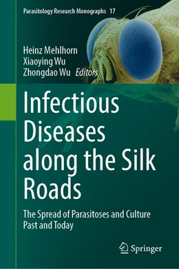 Abbildung von Mehlhorn / Wu | Infectious Diseases along the Silk Roads | 1. Auflage | 2023 | beck-shop.de