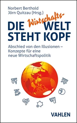 Abbildung von Berthold / Quitzau | Die Wirtschafts-Welt steht Kopf | 1. Auflage | 2023 | beck-shop.de