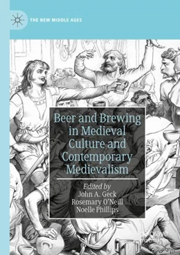 Abbildung von Geck / O’Neill | Beer and Brewing in Medieval Culture and Contemporary Medievalism | 1. Auflage | 2023 | beck-shop.de