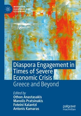 Abbildung von Anastasakis / Pratsinakis | Diaspora Engagement in Times of Severe Economic Crisis | 1. Auflage | 2023 | beck-shop.de