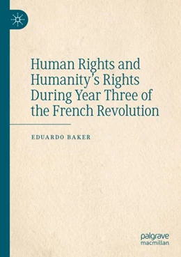 Abbildung von Baker | Human Rights and Humanity’s Rights During Year Three of the French Revolution | 1. Auflage | 2023 | beck-shop.de