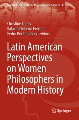 Abbildung von Lopes / Ribeiro Peixoto | Latin American Perspectives on Women Philosophers in Modern History | 1. Auflage | 2023 | 13 | beck-shop.de