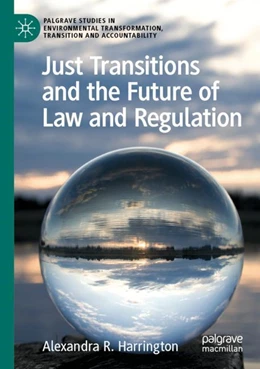 Abbildung von Harrington | Just Transitions and the Future of Law and Regulation | 1. Auflage | 2023 | beck-shop.de