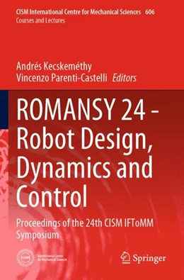 Abbildung von Kecskeméthy / Parenti-Castelli | ROMANSY 24 - Robot Design, Dynamics and Control | 1. Auflage | 2023 | 606 | beck-shop.de