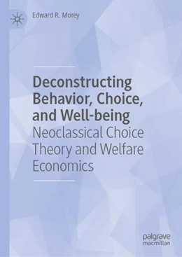 Abbildung von Morey | Deconstructing Behavior, Choice, and Well-being | 1. Auflage | 2023 | beck-shop.de