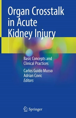 Abbildung von Musso / Covic | Organ Crosstalk in Acute Kidney Injury | 1. Auflage | 2023 | beck-shop.de