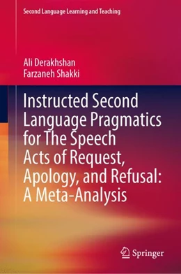 Abbildung von Derakhshan / Shakki | Instructed Second Language Pragmatics for The Speech Acts of Request, Apology, and Refusal: A Meta-Analysis | 1. Auflage | 2023 | beck-shop.de