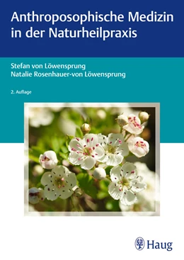 Abbildung von von Löwensprung / Rosenhauer-von Löwensprung | Anthroposophische Medizin in der Naturheilpraxis | 2. Auflage | 2023 | beck-shop.de