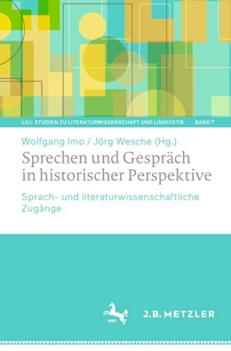 Abbildung von Imo / Wesche | Sprechen und Gespräch in historischer Perspektive | 1. Auflage | 2024 | 7 | beck-shop.de