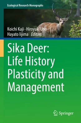 Abbildung von Kaji / Uno | Sika Deer: Life History Plasticity and Management | 1. Auflage | 2023 | beck-shop.de