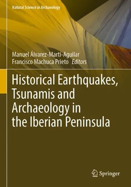 Abbildung von Álvarez-Martí-Aguilar / Machuca Prieto | Historical Earthquakes, Tsunamis and Archaeology in the Iberian Peninsula | 1. Auflage | 2023 | beck-shop.de