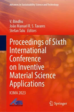 Abbildung von Bindhu / Tavares | Proceedings of Sixth International Conference on Inventive Material Science Applications | 1. Auflage | 2023 | beck-shop.de