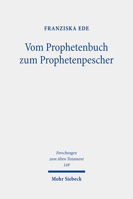 Abbildung von Ede | Vom Prophetenbuch zum Prophetenpescher | 1. Auflage | 2023 | 169 | beck-shop.de
