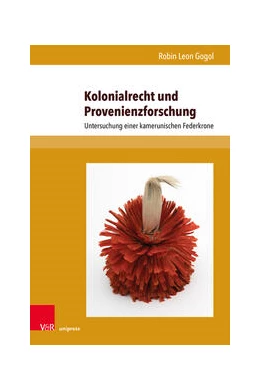 Abbildung von Gogol | Kolonialrecht und Provenienzforschung | 1. Auflage | 2023 | beck-shop.de