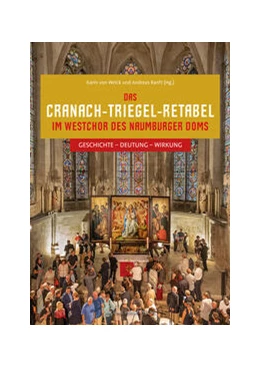 Abbildung von Welck / Ranft | Das Cranach-Triegel-Retabel im Westchor des Naumburger Doms | 1. Auflage | 2023 | beck-shop.de
