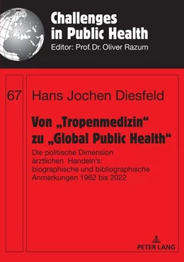 Abbildung von Diesfeld / Razum | Von ¿Tropenmedizin¿ zu ¿Global Public Health¿ | 1. Auflage | 2023 | beck-shop.de