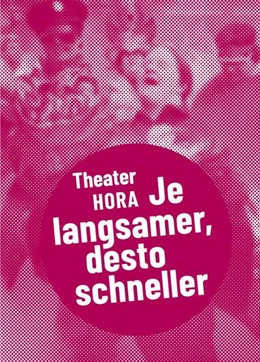 Abbildung von Stock / Kasch | Theater HORA - Je langsamer, desto schneller | 1. Auflage | 2024 | beck-shop.de