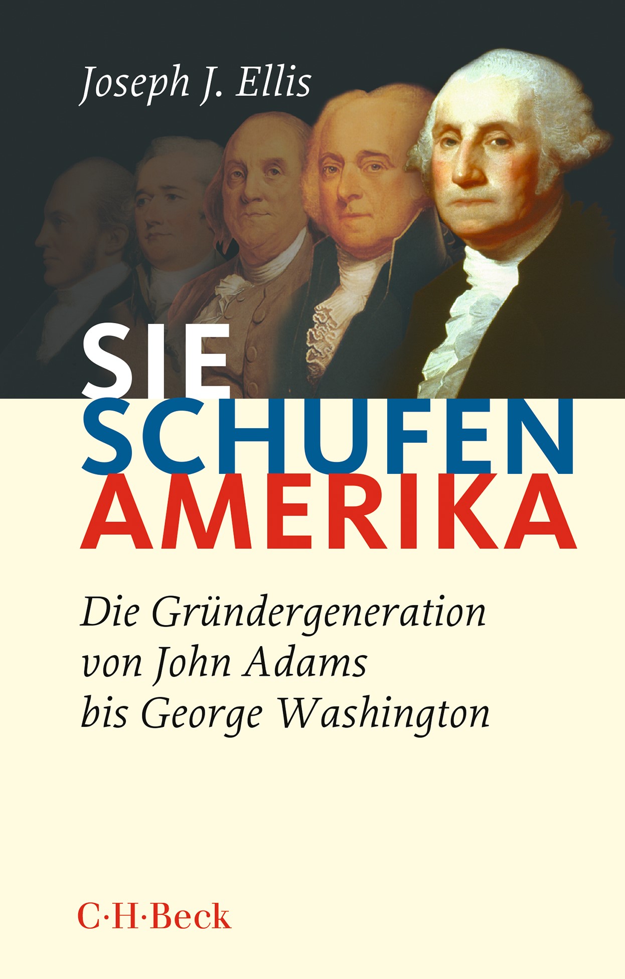 Cover: Ellis, Joseph J., Sie schufen Amerika