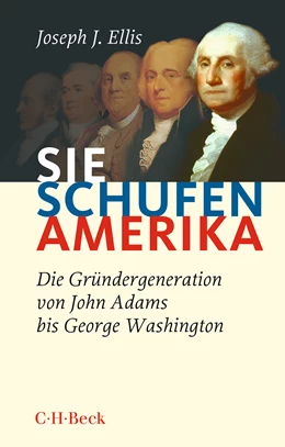 Abbildung von Ellis, Joseph J. | Sie schufen Amerika | 2. Auflage | 2024 | 1655 | beck-shop.de