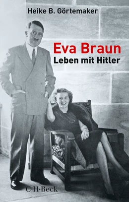 Abbildung von Görtemaker, Heike B. | Eva Braun | 2. Auflage | 2024 | 6367 | beck-shop.de