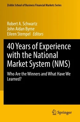 Abbildung von Schwartz / Byrne | 40 Years of Experience with the National Market System (NMS) | 1. Auflage | 2023 | beck-shop.de