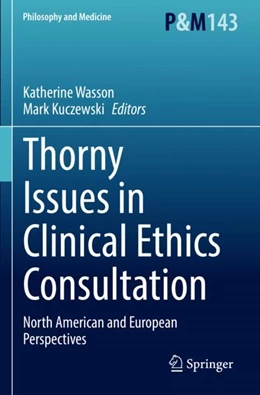 Abbildung von Wasson / Kuczewski | Thorny Issues in Clinical Ethics Consultation | 1. Auflage | 2023 | 143 | beck-shop.de