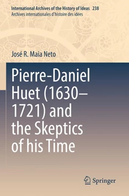 Abbildung von Maia Neto | Pierre-Daniel Huet (1630–1721) and the Skeptics of his Time | 1. Auflage | 2023 | 238 | beck-shop.de