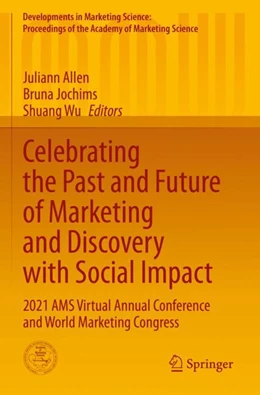 Abbildung von Allen / Jochims | Celebrating the Past and Future of Marketing and Discovery with Social Impact | 1. Auflage | 2023 | beck-shop.de
